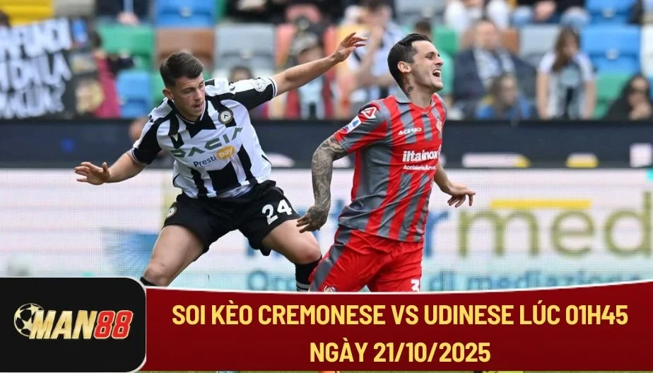 MAN88 Soi Kèo Cremonese Vs Udinese Lúc 01h45 21/10/2025 - Series A